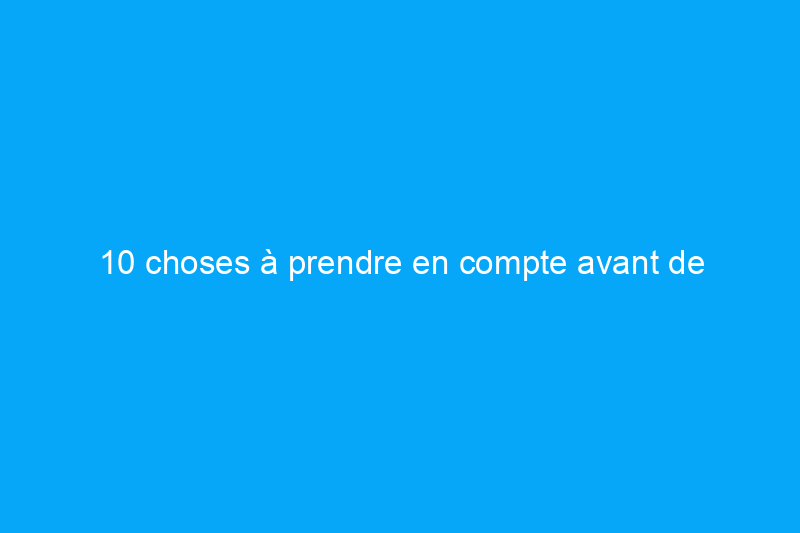 10 choses à prendre en compte avant de déménager dans un nouveau quartier