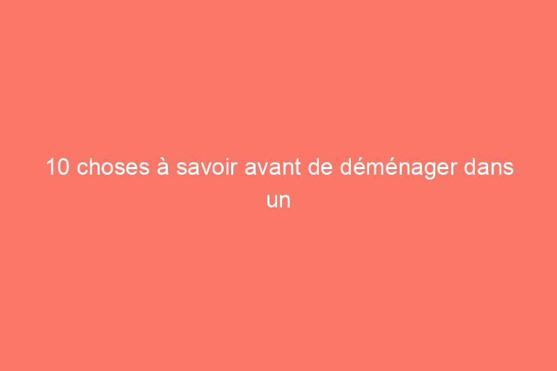 10 choses à savoir avant de déménager dans un climat plus chaud