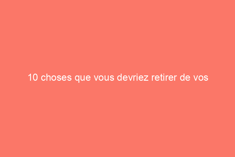 10 choses que vous devriez retirer de vos comptoirs de cuisine pour les désencombrer