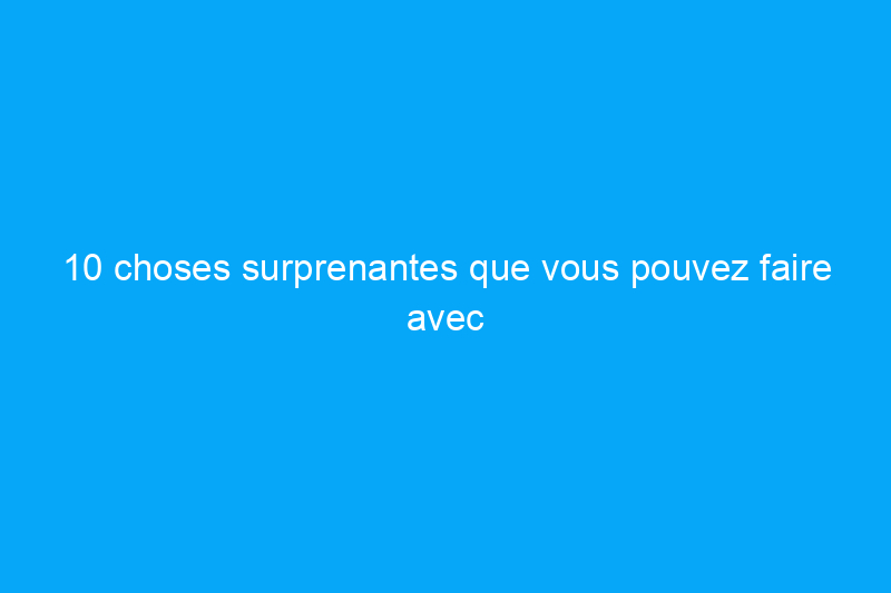 10 choses surprenantes que vous pouvez faire avec une paille en plastique