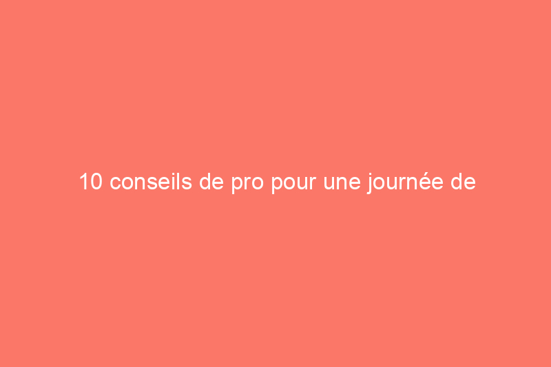 10 conseils de pro pour une journée de démonstration plus facile