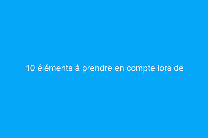 10 éléments à prendre en compte lors de l'installation d'une suite de revenus