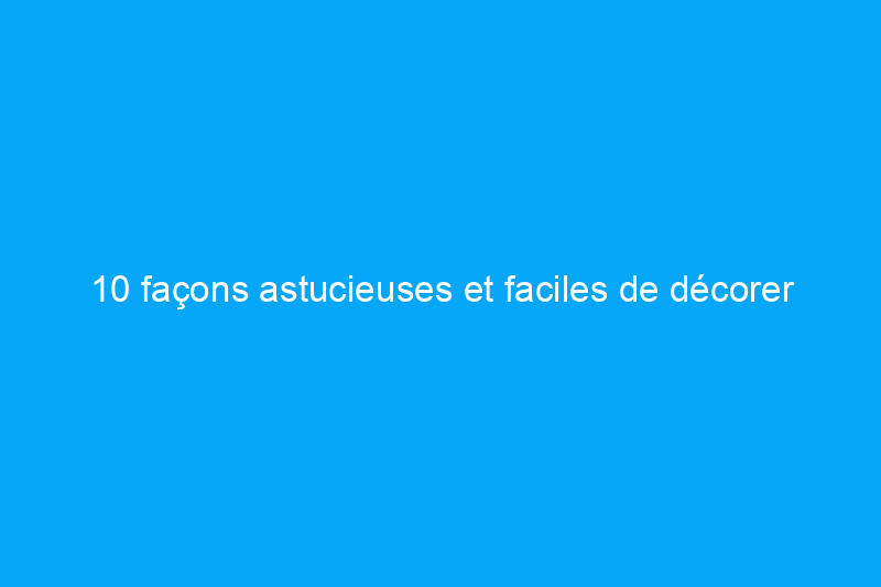 10 façons astucieuses et faciles de décorer avec du métal ondulé