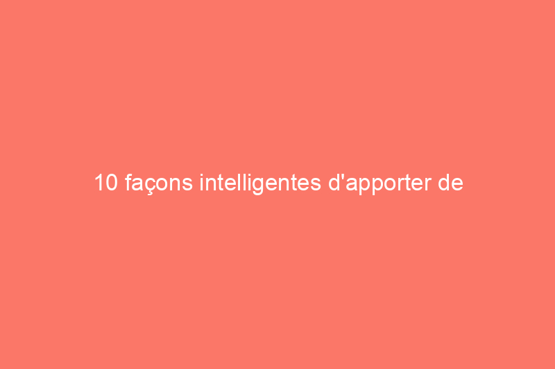 10 façons intelligentes d'apporter de l'ombre à votre espace extérieur