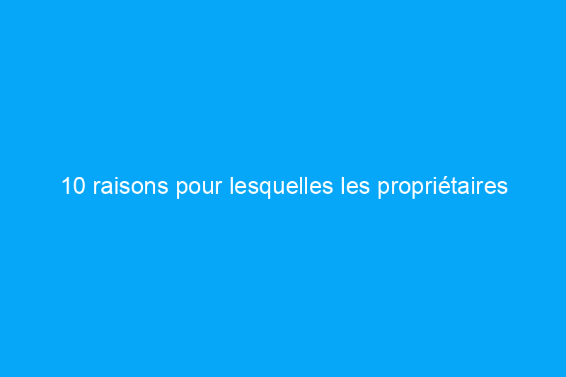 10 raisons pour lesquelles les propriétaires devraient faire appel à un conseiller financier