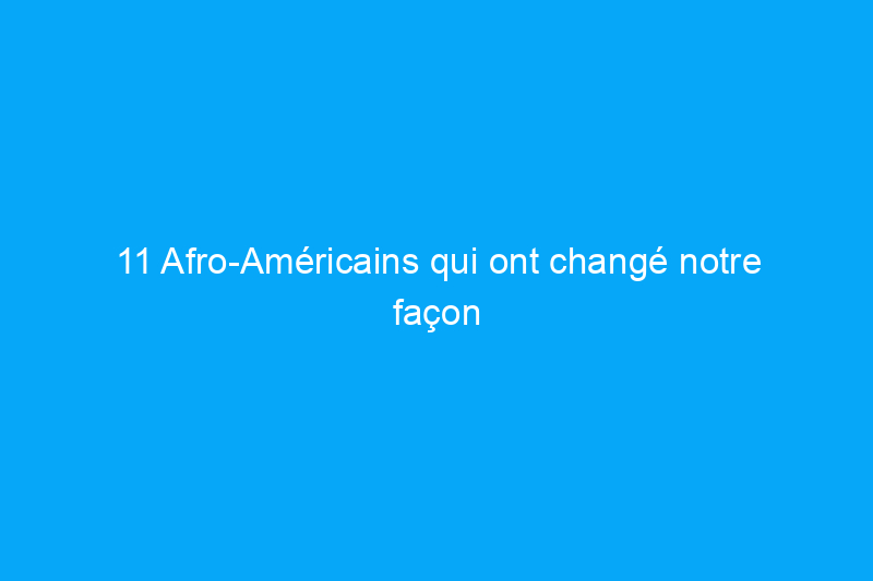 11 Afro-Américains qui ont changé notre façon de jardiner