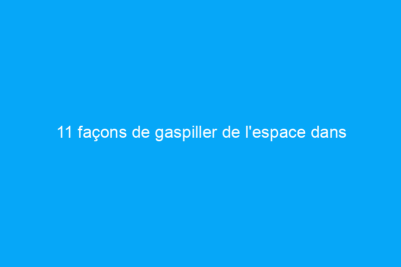 11 façons de gaspiller de l'espace dans votre garde-manger