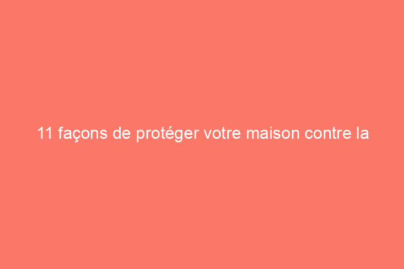 11 façons de protéger votre maison contre la grippe