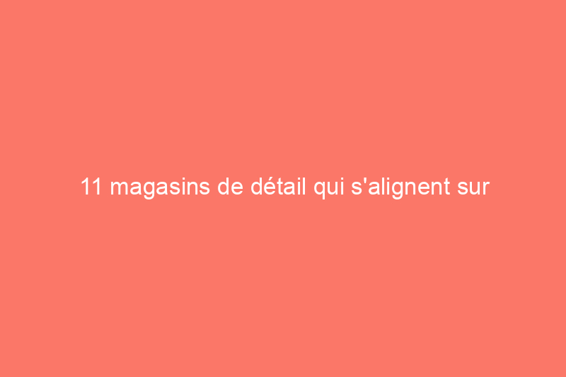 11 magasins de détail qui s'alignent sur les prix de leurs concurrents