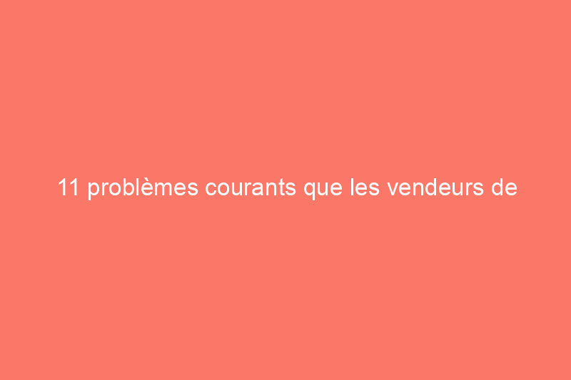 11 problèmes courants que les vendeurs de maisons tentent de cacher