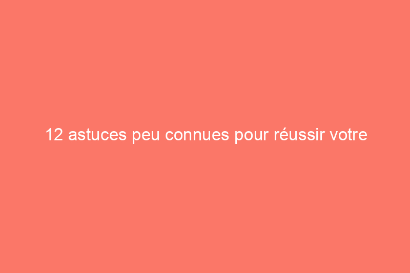 12 astuces peu connues pour réussir votre potager de cette année