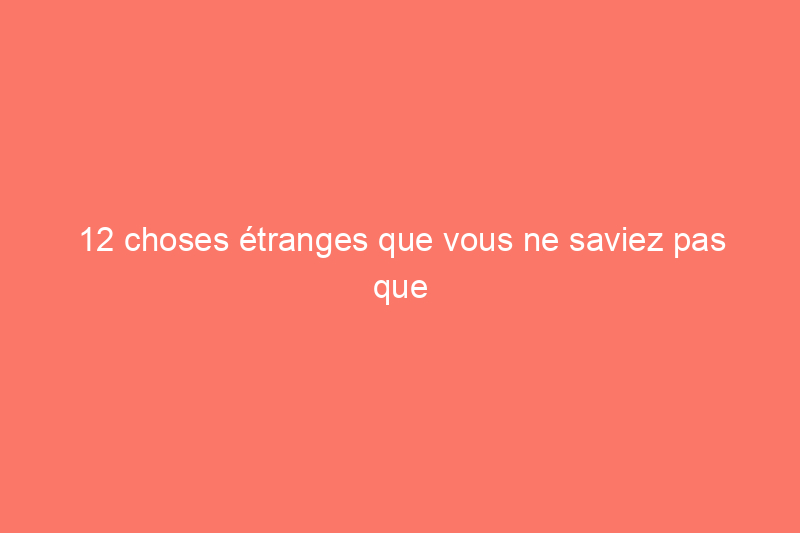 12 choses étranges que vous ne saviez pas que Tractor Supply vend