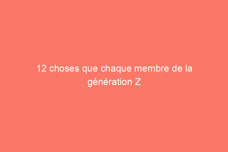 12 choses que chaque membre de la génération Z souhaite pour sa chambre