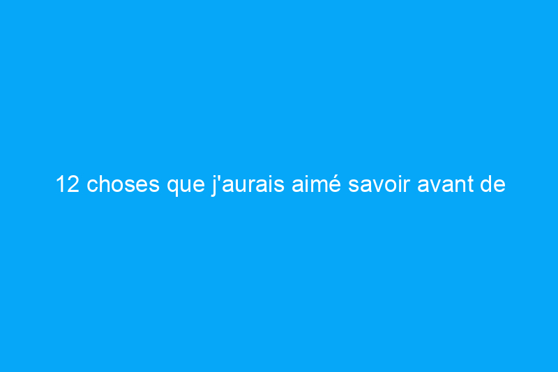 12 choses que j'aurais aimé savoir avant de déménager dans une petite ville