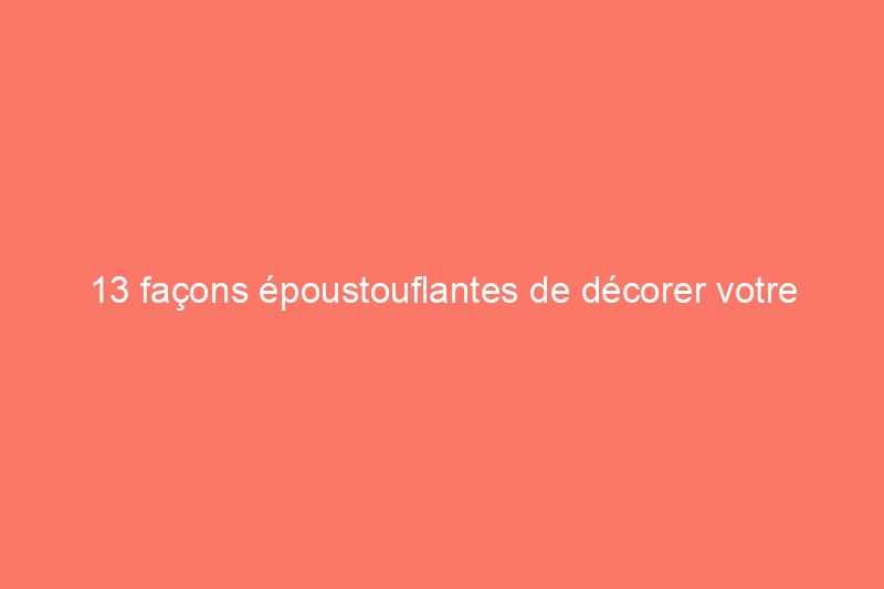 13 façons époustouflantes de décorer votre maison avec de l'herbe de la pampa