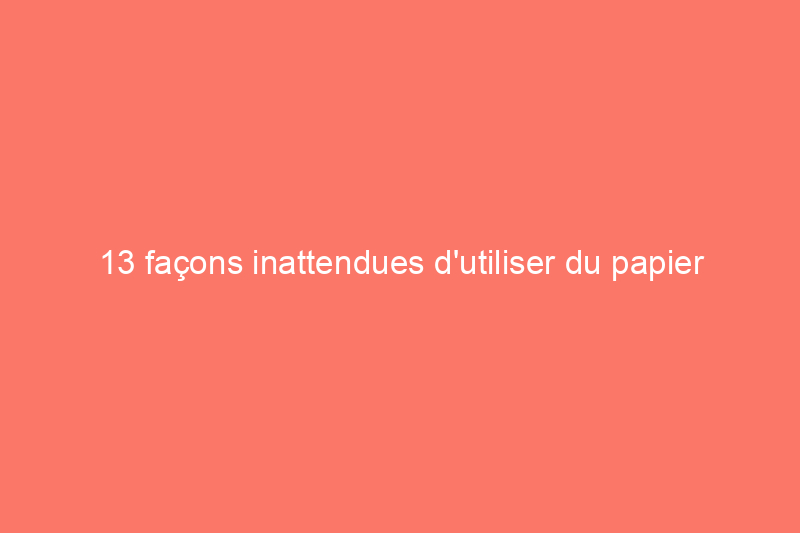 13 façons inattendues d'utiliser du papier de contact dans la maison