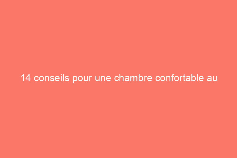 14 conseils pour une chambre confortable au sous-sol