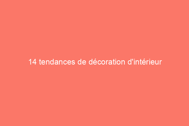 14 tendances de décoration d'intérieur oubliées depuis longtemps et dont nous sommes heureux qu'elles aient disparu