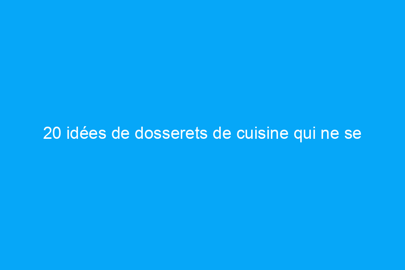 20 idées de dosserets de cuisine qui ne se démoderont pas de sitôt