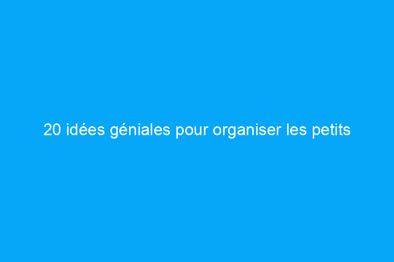 20 idées géniales pour organiser les petits placards