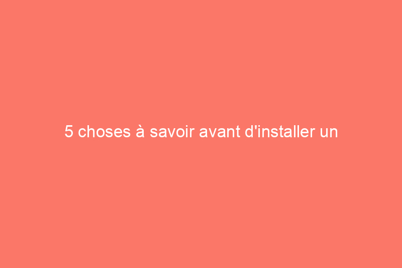 5 choses à savoir avant d'installer un dosseret en brique