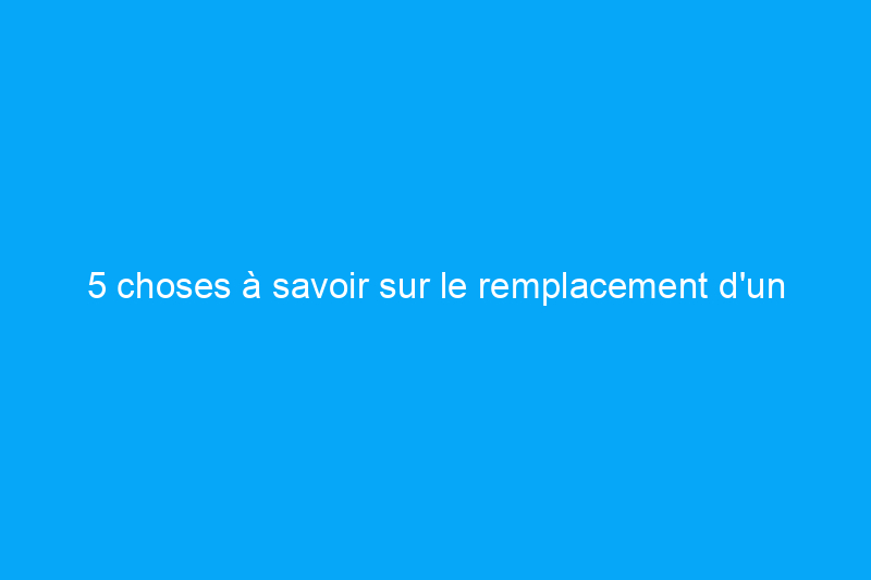 5 choses à savoir sur le remplacement d'un broyeur à déchets