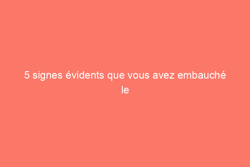 5 signes évidents que vous avez embauché le mauvais paysagiste et comment éviter de commettre la même erreur deux fois