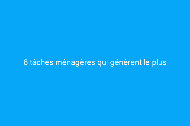 6 tâches ménagères qui génèrent le plus d'émissions de carbone