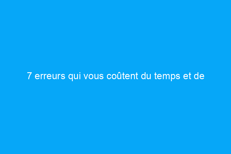 7 erreurs qui vous coûtent du temps et de l’argent lorsque vous rénovez vos sols 