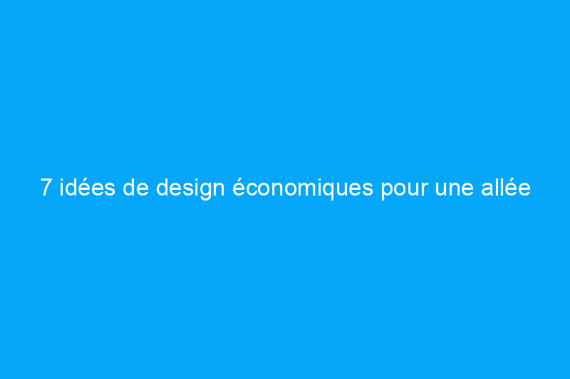 7 idées de design économiques pour une allée piétonne à faire soi-même