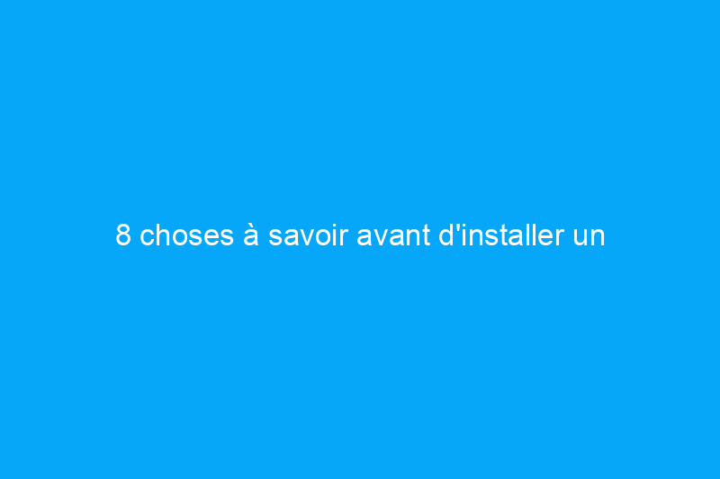 8 choses à savoir avant d'installer un éclairage encastré dans votre maison