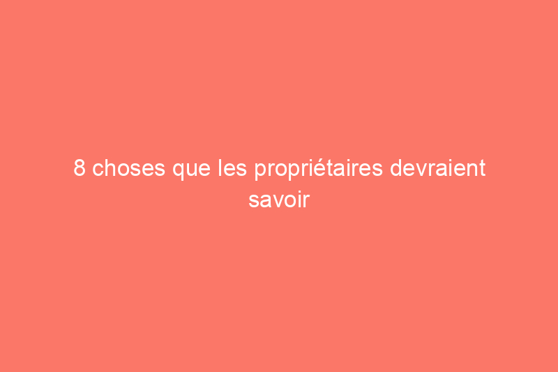 8 choses que les propriétaires devraient savoir sur les filtres HEPA