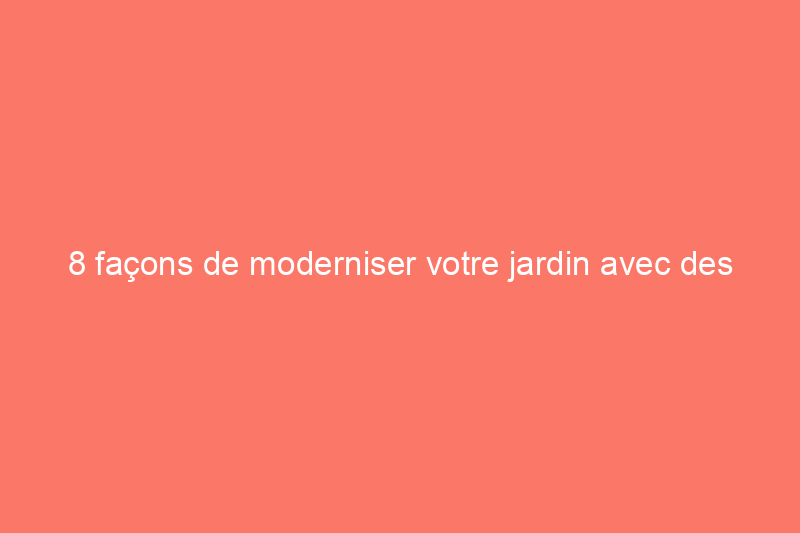 8 façons de moderniser votre jardin avec des pavés