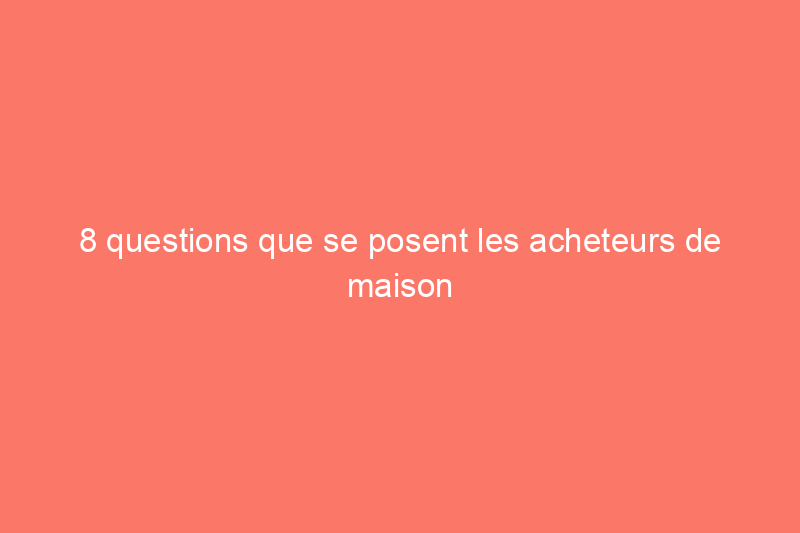 8 questions que se posent les acheteurs de maison sur les fosses septiques 