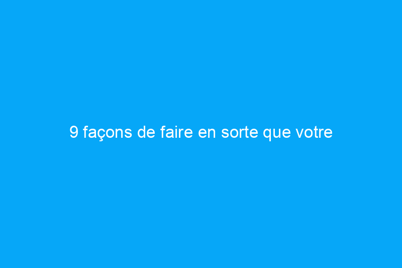 9 façons de faire en sorte que votre téléviseur ressemble à celui de votre maison