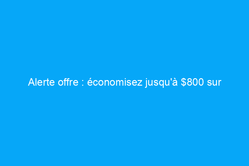 Alerte offre : économisez jusqu'à $800 sur ces 15 téléviseurs avant le Super Bowl