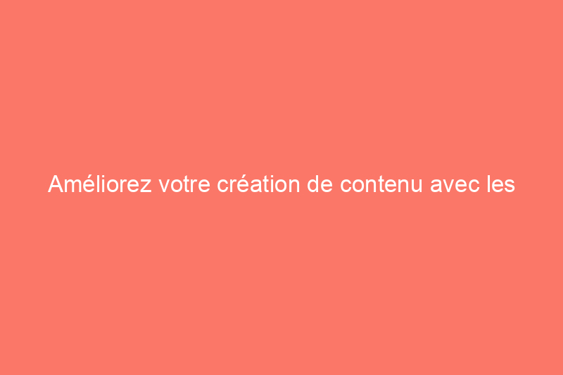 Améliorez votre création de contenu avec les meilleures caméras de vlogging