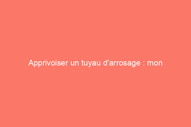 Apprivoiser un tuyau d'arrosage : mon expérience avec l'enrouleur de tuyau d'arrosage Liberty