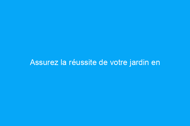 Assurez la réussite de votre jardin en commandant en ligne auprès de ces entreprises de semences