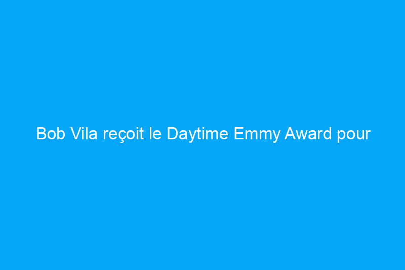 Bob Vila reçoit le Daytime Emmy Award pour l'ensemble de sa carrière