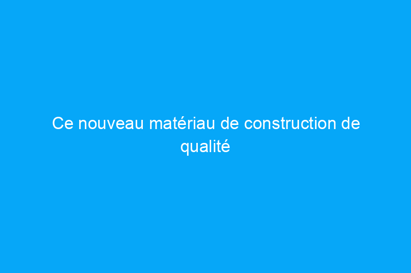 Ce nouveau matériau de construction de qualité recycle les pires plastiques du monde