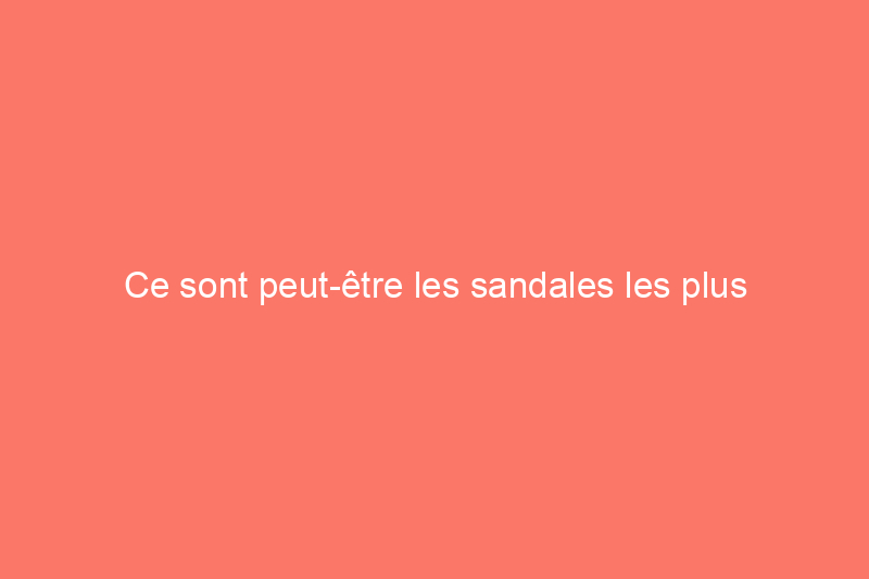 Ce sont peut-être les sandales les plus confortables que j'ai jamais portées, et plus de 34 300 évaluateurs 5 étoiles sont d'accord avec moi