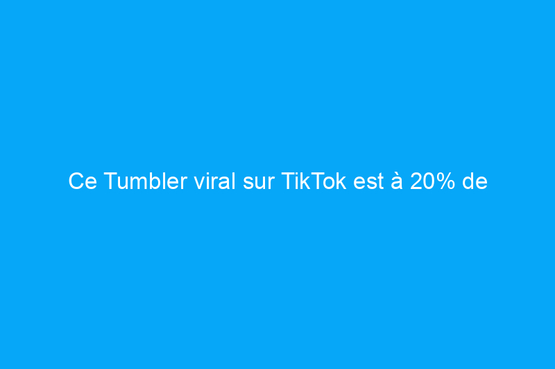 Ce Tumbler viral sur TikTok est à 20% de réduction pendant les grandes soldes de printemps d'Amazon