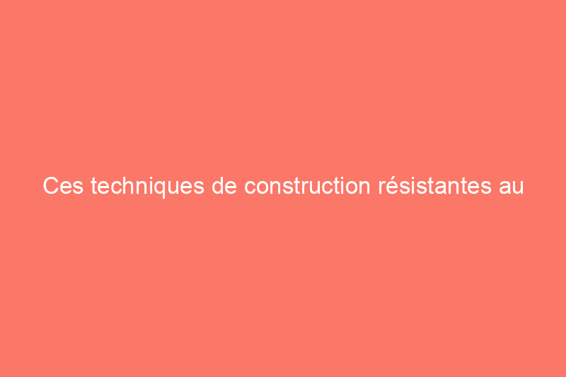 Ces techniques de construction résistantes au radon peuvent améliorer la santé des habitations