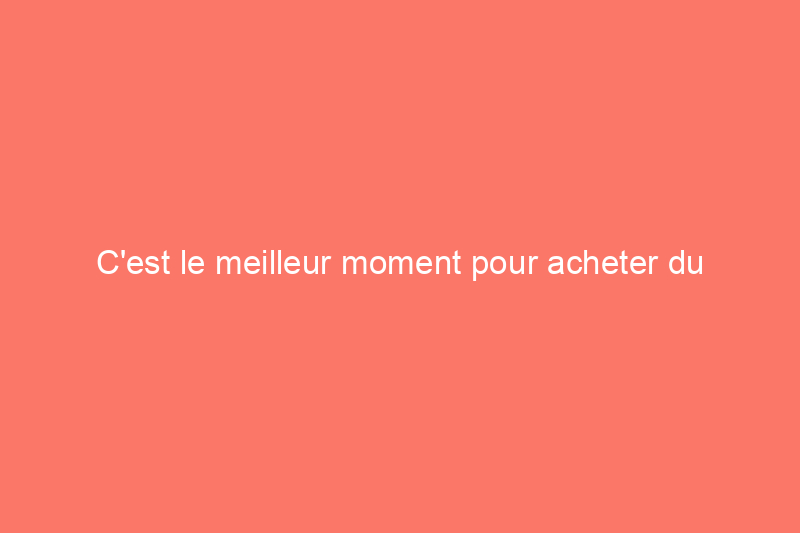 C'est le meilleur moment pour acheter du parquet (et les deux moments où vous ne devriez absolument pas le faire)