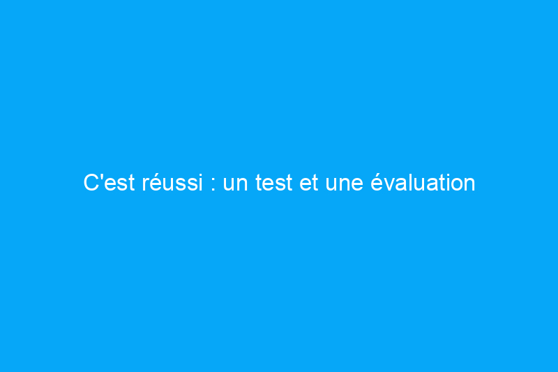 C'est réussi : un test et une évaluation de la cloueuse à main Bostitch