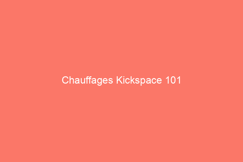 Chauffages Kickspace 101