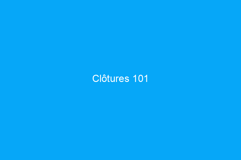 Clôtures 101