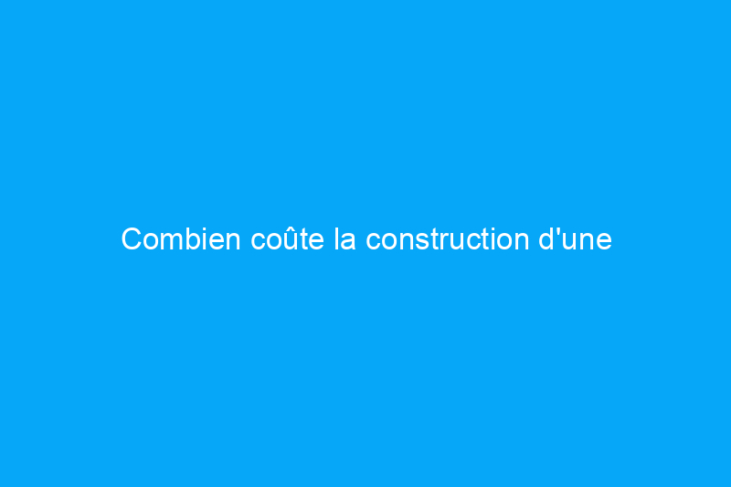 Combien coûte la construction d'une extension de maison en 2024 ?