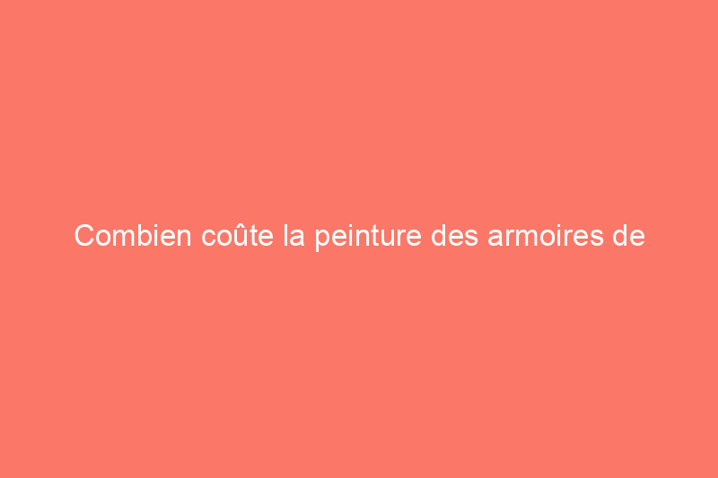 Combien coûte la peinture des armoires de cuisine ?